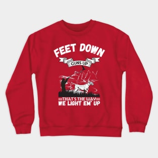 Feet Down Guns Up That’s The Way We Light Em’ Up, Funny Duck Hunting Gift Crewneck Sweatshirt